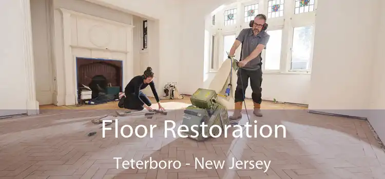 Floor Restoration Teterboro - New Jersey