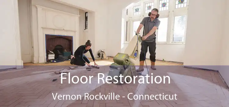 Floor Restoration Vernon Rockville - Connecticut