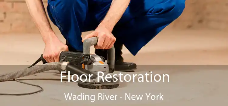 Floor Restoration Wading River - New York