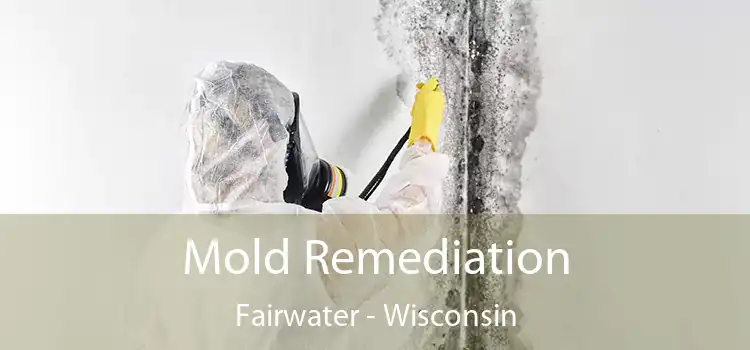 Mold Remediation Fairwater - Wisconsin