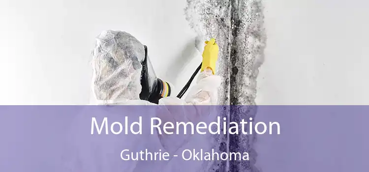 Mold Remediation Guthrie - Oklahoma