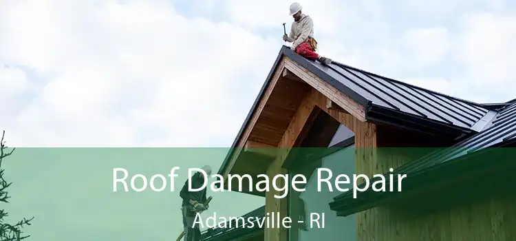 Roof Damage Repair Adamsville - RI