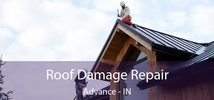 Roof Damage Repair Advance - IN