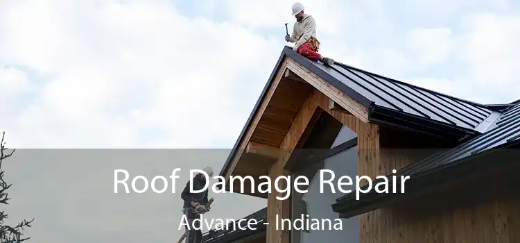 Roof Damage Repair Advance - Indiana