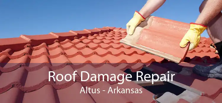 Roof Damage Repair Altus - Arkansas