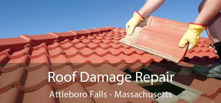 Roof Damage Repair Attleboro Falls - Massachusetts