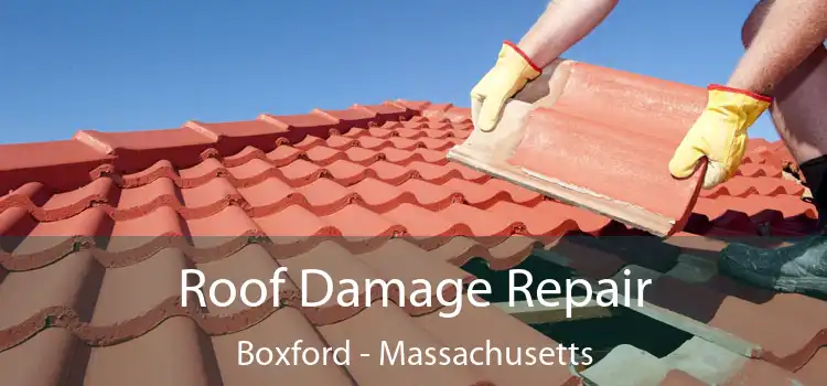 Roof Damage Repair Boxford - Massachusetts