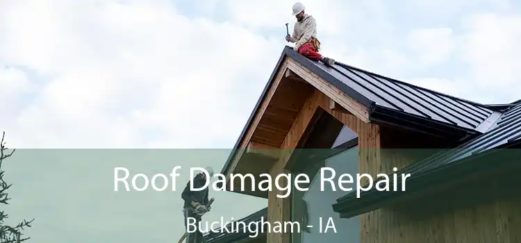 Roof Damage Repair Buckingham - IA