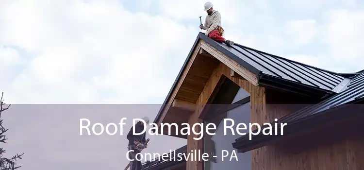 Roof Damage Repair Connellsville - PA