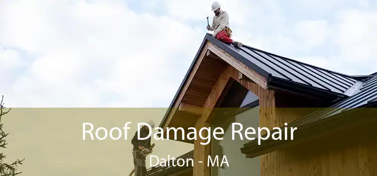 Roof Damage Repair Dalton - MA