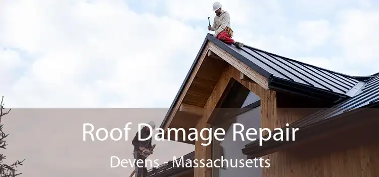 Roof Damage Repair Devens - Massachusetts