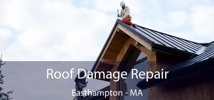 Roof Damage Repair Easthampton - MA