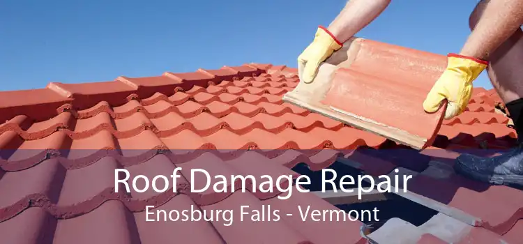 Roof Damage Repair Enosburg Falls - Vermont
