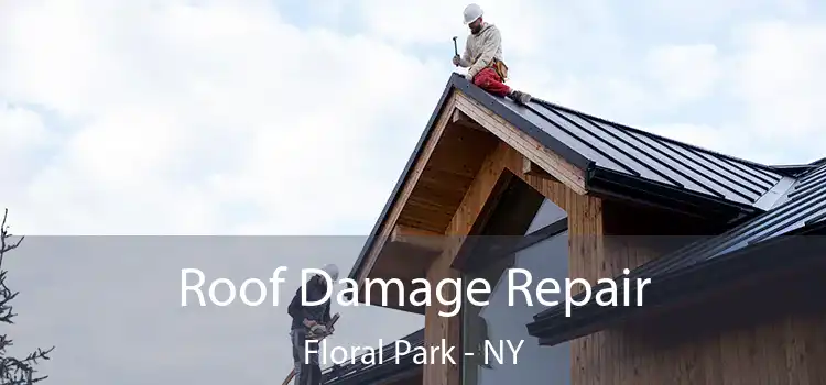 Roof Damage Repair Floral Park - NY