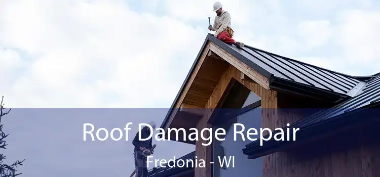 Roof Damage Repair Fredonia - WI