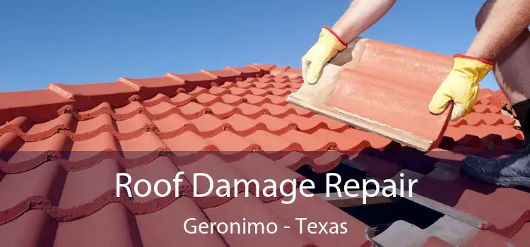 Roof Damage Repair Geronimo - Texas