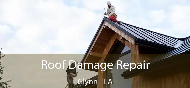 Roof Damage Repair Glynn - LA