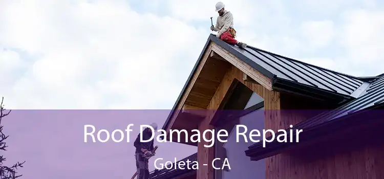 Roof Damage Repair Goleta - CA