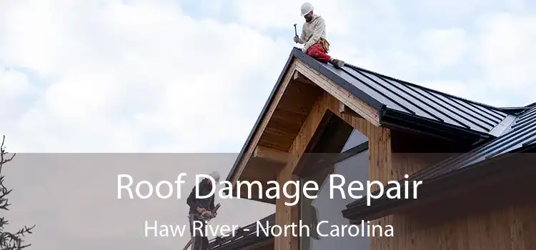 Roof Damage Repair Haw River - North Carolina