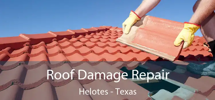 Roof Damage Repair Helotes - Texas