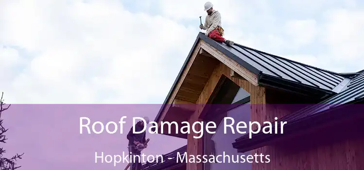 Roof Damage Repair Hopkinton - Massachusetts