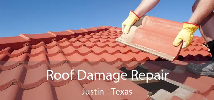 Roof Damage Repair Justin - Texas