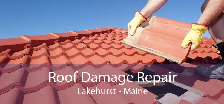 Roof Damage Repair Lakehurst - Maine