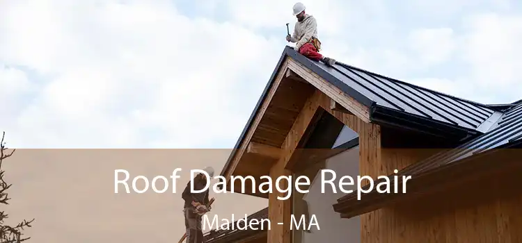 Roof Damage Repair Malden - MA