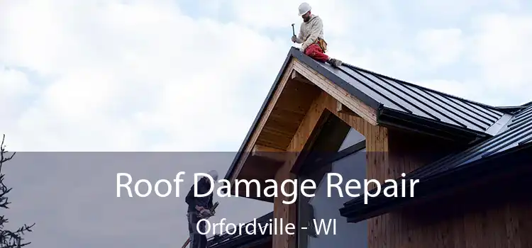 Roof Damage Repair Orfordville - WI