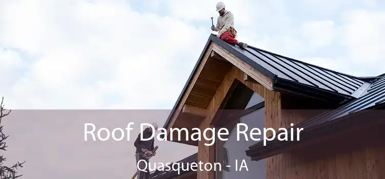 Roof Damage Repair Quasqueton - IA