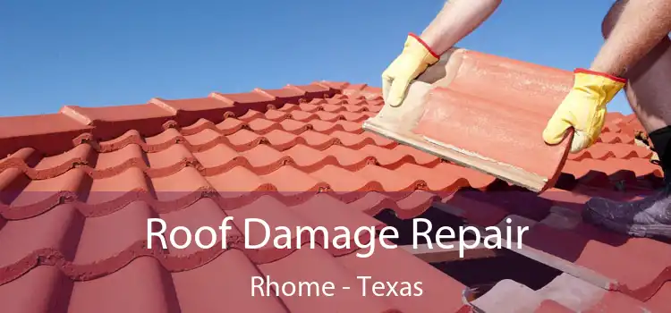 Roof Damage Repair Rhome - Texas