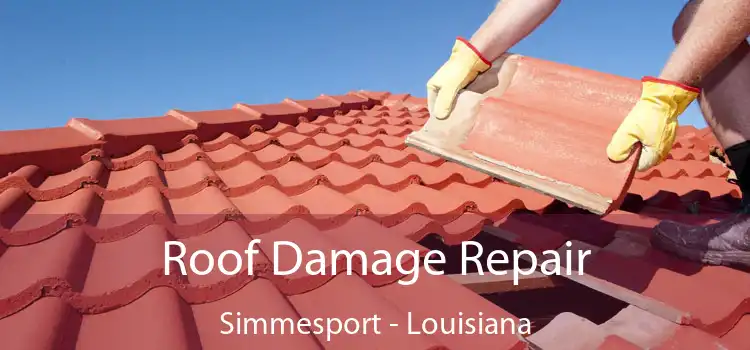 Roof Damage Repair Simmesport - Louisiana