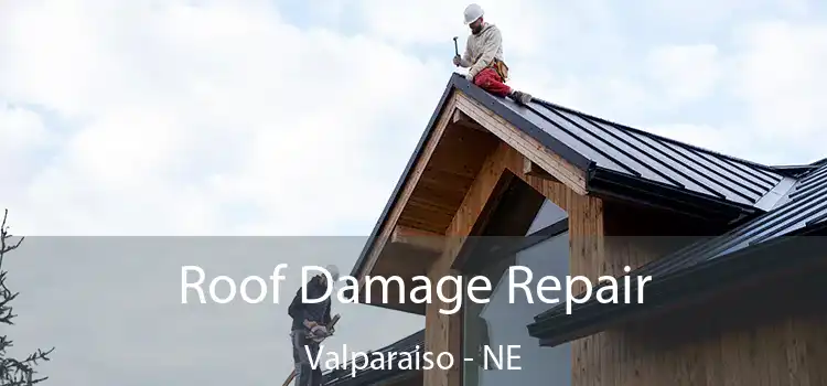 Roof Damage Repair Valparaiso - NE