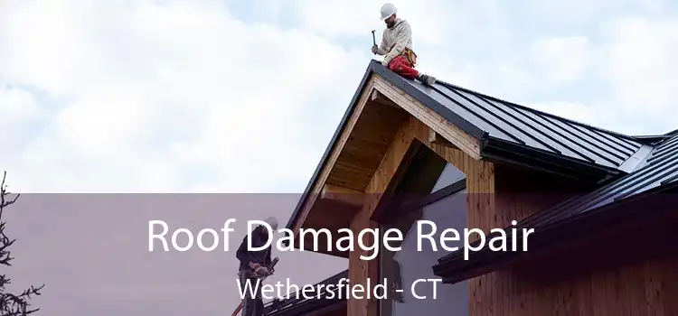 Roof Damage Repair Wethersfield - CT