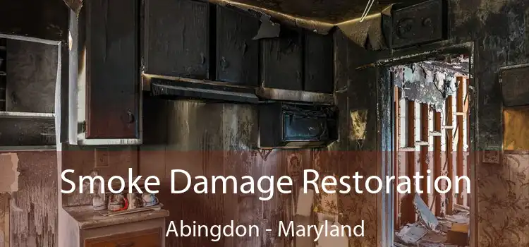 Smoke Damage Restoration Abingdon - Maryland