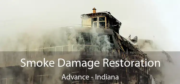 Smoke Damage Restoration Advance - Indiana