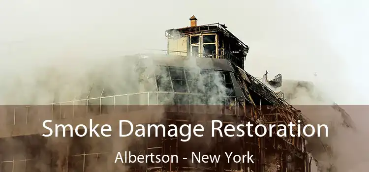 Smoke Damage Restoration Albertson - New York