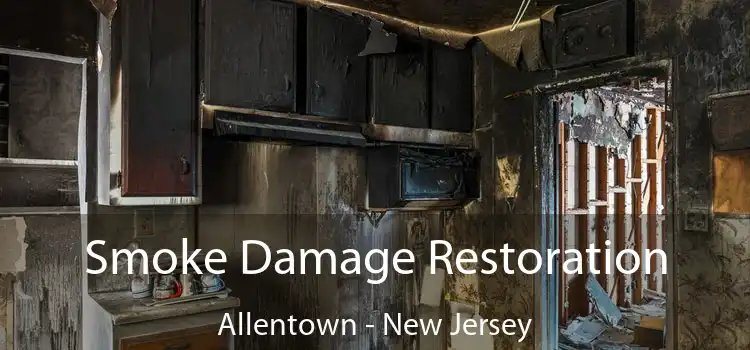 Smoke Damage Restoration Allentown - New Jersey