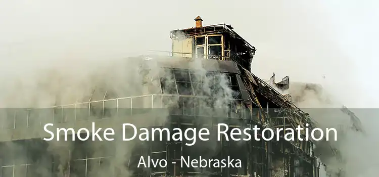 Smoke Damage Restoration Alvo - Nebraska