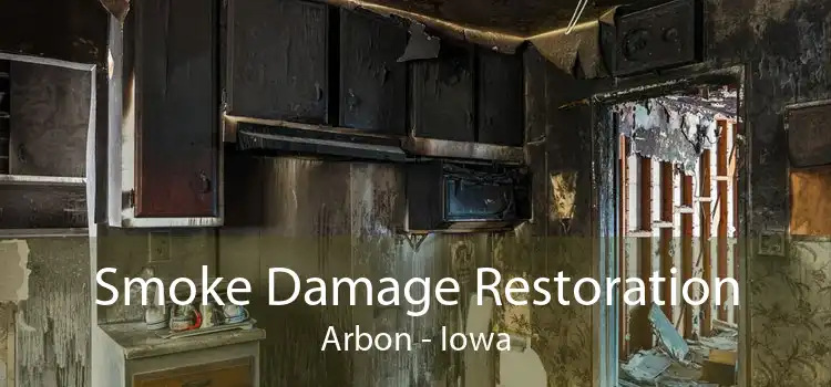 Smoke Damage Restoration Arbon - Iowa