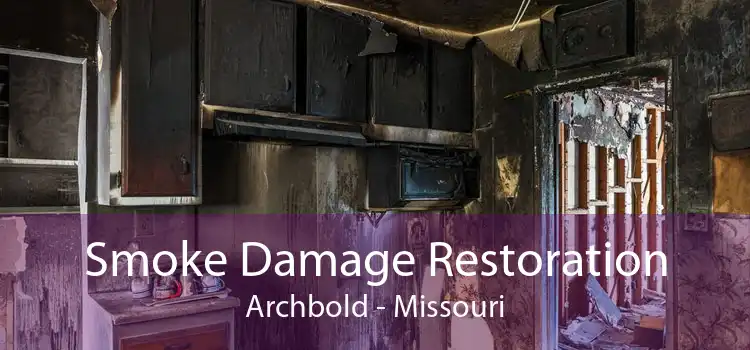 Smoke Damage Restoration Archbold - Missouri