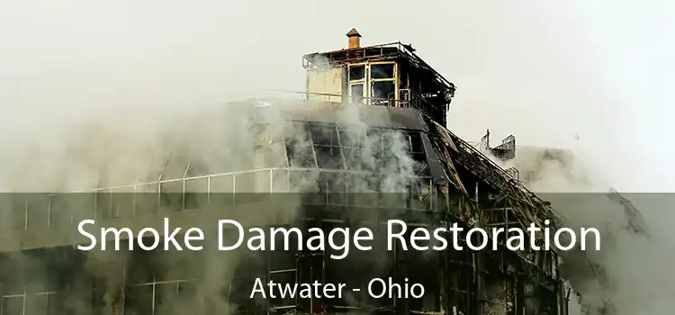 Smoke Damage Restoration Atwater - Ohio