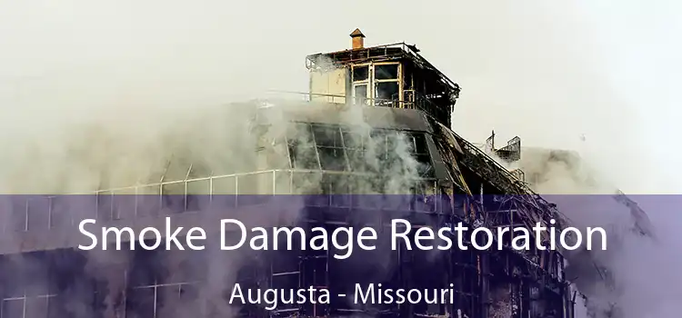 Smoke Damage Restoration Augusta - Missouri