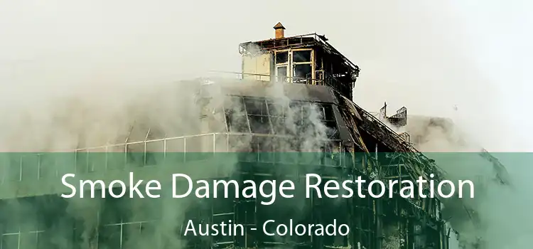 Smoke Damage Restoration Austin - Colorado