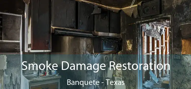 Smoke Damage Restoration Banquete - Texas