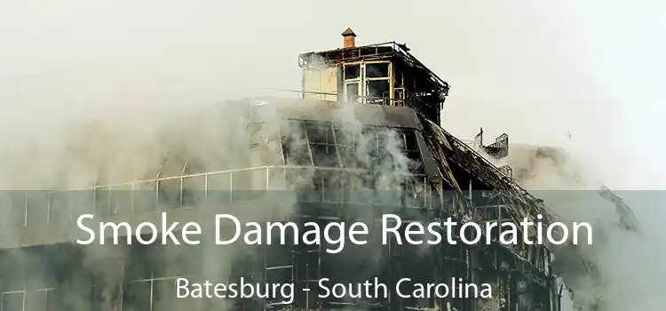 Smoke Damage Restoration Batesburg - South Carolina