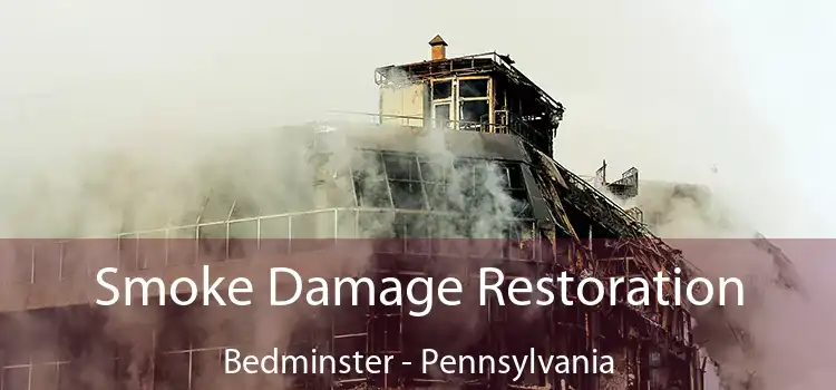 Smoke Damage Restoration Bedminster - Pennsylvania