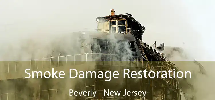 Smoke Damage Restoration Beverly - New Jersey