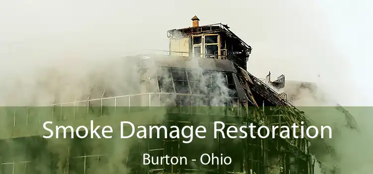 Smoke Damage Restoration Burton - Ohio