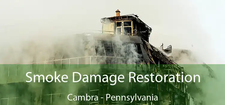 Smoke Damage Restoration Cambra - Pennsylvania